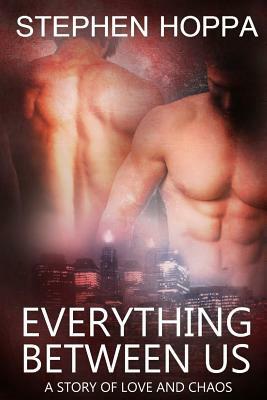 Everything Between Us by Stephen Hoppa