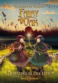 Fairy Oak - Il destino di una fata by Elisabetta Gnone