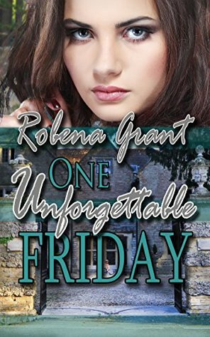 One Unforgettable Friday by Robena Grant