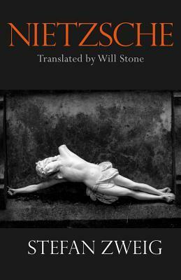 Nietzsche by Stefan Zweig, Will Stone