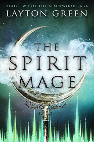 The Spirit Mage by Layton Green