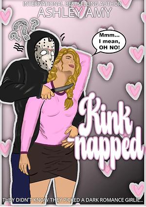 Kinknapped: A Dark Romance Girlie RH (Enchanting the Eggplants) by Ashley Amy