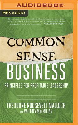 Common-Sense Business: Principles for Profitable Leadership by Whitney MacMillan, Theodore Roosevelt Malloch