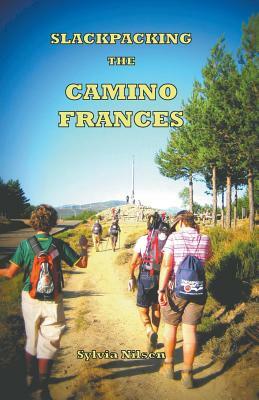 Lightfoot Guide to Slackpacking the Camino Frances by Sylvia Nilsen