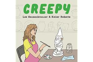 Creepy by Keiler Roberts, Lee Sensenbrenner