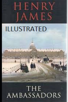 The Ambassadors Illustrated by Henry James