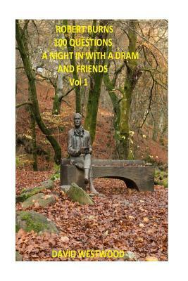 Robert Burns 100 Questions- A Night in with a DRAM and Friends by David Westwood