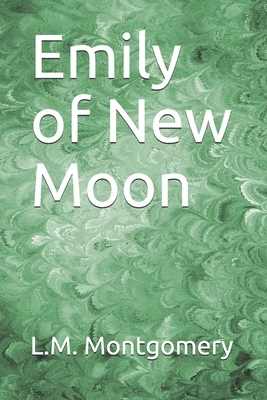 Emily of New Moon by L.M. Montgomery