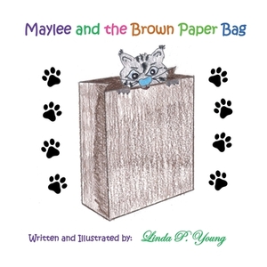 Maylee and the Brown Paper Bag by Linda Young