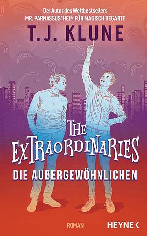 The Extraordinaries - Die Außergewöhnlichen by TJ Klune