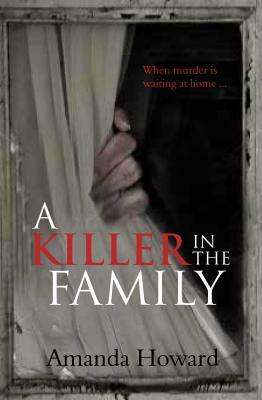 A Killer in the Family by Amanda Howard
