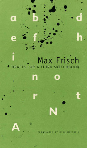 Drafts for a Third Sketchbook by Max Frisch, Peter von Matt, Mike Mitchell