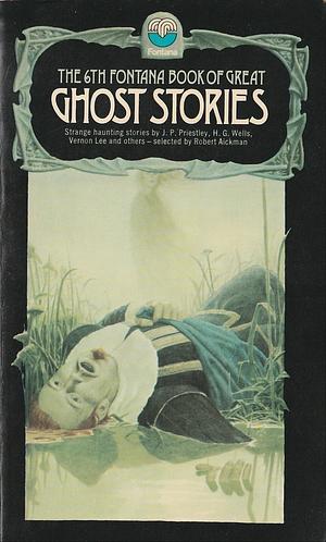 The 6th Fontana Book of Great Ghost Storiess by Robert Aickman