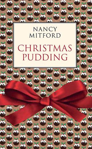 Christmas Pudding by Nancy Mitford