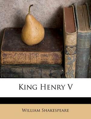 King Henry V by William Shakespeare