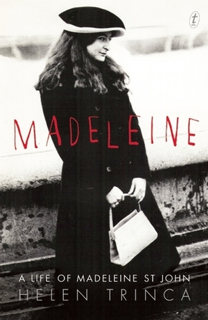 Madeleine: A Life of Madeleine St John by Helen Trinca