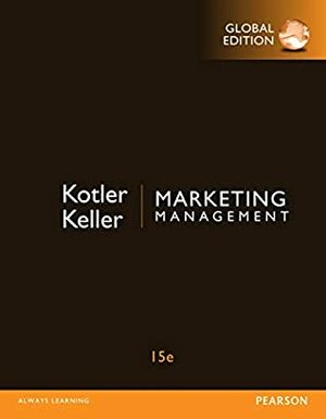 Marketing Management, Global Edition by Philip Kotler, Kevin Lane Keller