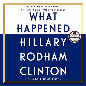 What Happened by Hillary Rodham Clinton