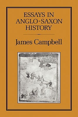 Essays in Anglo-Saxon History by James Campbell