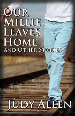 Our Millie Leaves Home and Other Stories by Judy Allen