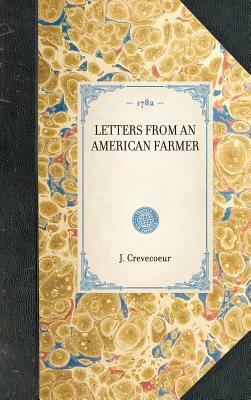 Letters from an American Farmer by J. Hector St John de Crevecoeur