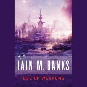 Use of Weapons: A Culture Novel by Iain M. Banks