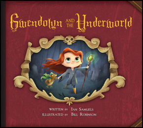 Gwendolyn and the Underworld by Bill Robinson, Ian Samuels