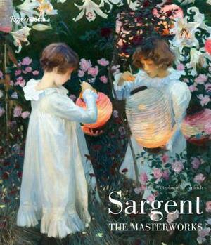 Sargent: The Masterworks by Stephanie L. Herdrich