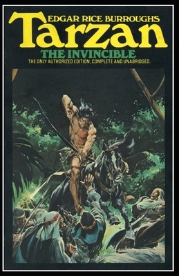 Tarzan the Invincible (Tarzan #3) Annotated by Edgar Rice Burroughs