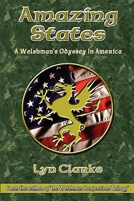 Amazing States: A Welshman's Odyssey in America by Lyn Clarke