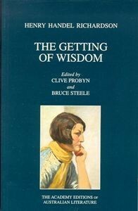 The Getting of Wisdom by Clive Probyn, Bruce Steele, Henry Handel Richardson