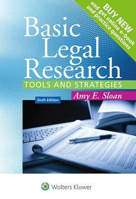 Basic Legal Research: Tools and Strategies by Amy E. Sloan