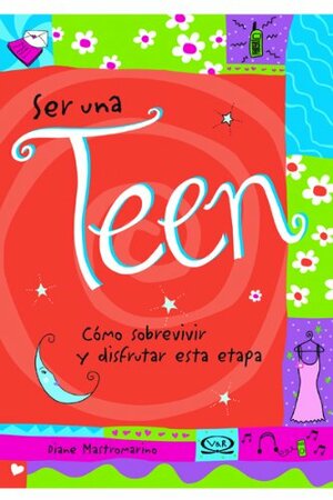 Ser Una Teen/ Being A Teen by Diane Mastromarino