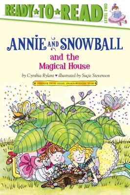 Annie and Snowball and the Magical House by Cynthia Rylant