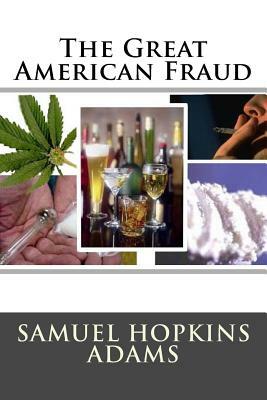 The Great American Fraud by Samuel Hopkins Adams