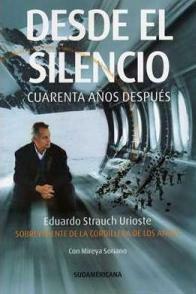 Desde el silencio: Cuarenta años después by Eduardo Strauch Urioste