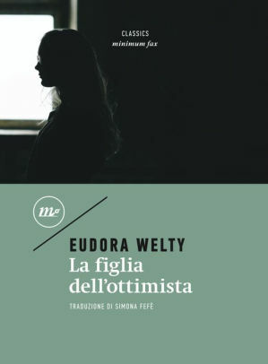 La figlia dell'ottimista by Luca Briasco, Eudora Welty