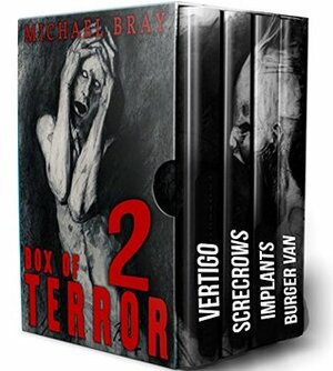 Box of Terror 2 (4 book horror box set) by Michael Bray