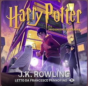 Harry Potter e il Prigioniero di Azkaban  by J.K. Rowling