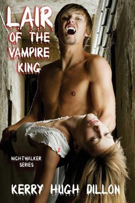 Lair of the Vampire King by Kerry Hugh Dillon