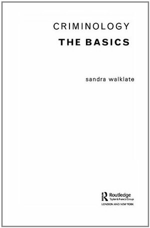 Criminology: The Basics by Sandra L. Walklate