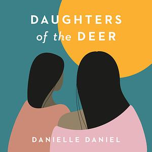 Daughters of the Deer by Danielle Daniel