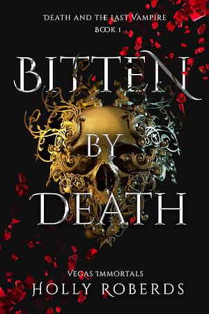 Bitten by Death by Holly Roberds