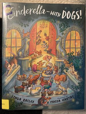 Cinderella--with Dogs! by Linda Bailey