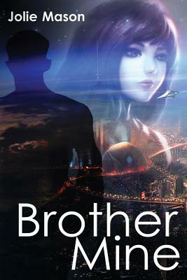 Brother Mine by Jolie Mason