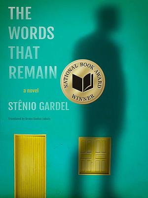 The Words That Remain by Stênio Gardel