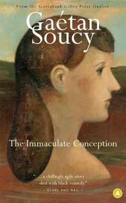 The Immaculate Conception by Gaétan Soucy