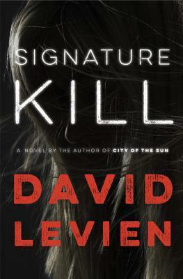 Signature Kill by David Levien
