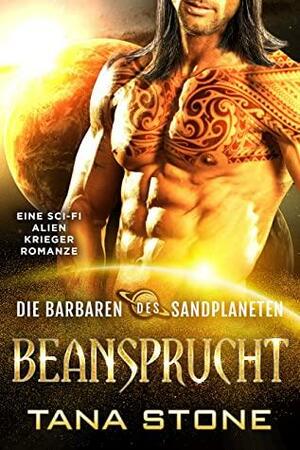 Beansprucht: Eine Sci-fi Alien Krieger Romanze by Tana Stone