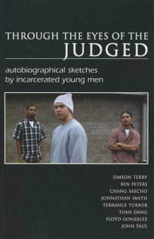 Through the Eyes of the Judged by Stephanie Guilloud, Ben Peters, Simeon Terry, Jonathan Smith, Floyd Gonzalez, Chang Saecho, Tuan Dang, John Paul, Terrance Turner